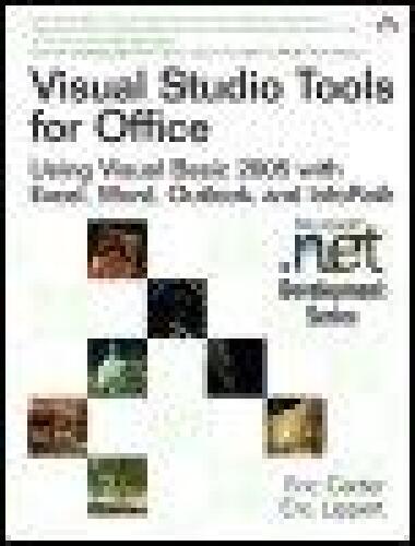 Visual Studio Tools for Office: Using Visual Basic 2005 with Excel, Word, Outlook, and InfoPath