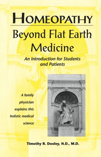 Homeopathy: Beyond Flat Earth Medicine