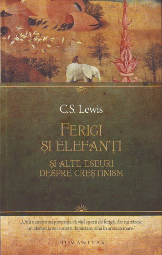 Ferigi și elefanți și alte eseuri despre creștinism