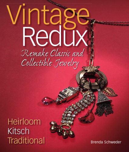Vintage Redux: Remake Classic and Collectible Jewelry