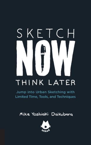 Sketch Now, Think Later: Jump Into Urban Sketching with Limited Time, Tools, and Techniques
