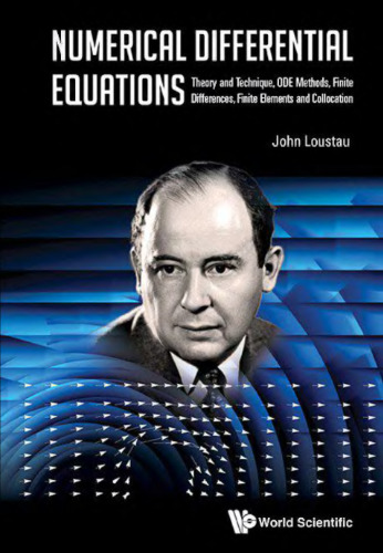Numerical differential equations: theory and technique, ODE methods, finite differences, finite elements and collocation