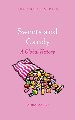 Sweets and Candy: A Global History