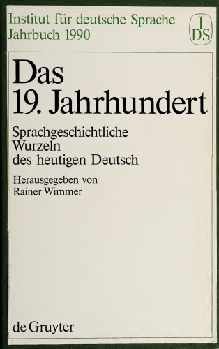 Das 19. Jahrhundert. Sprachgeschichtliche Wurzeln des heutigen Deutsch