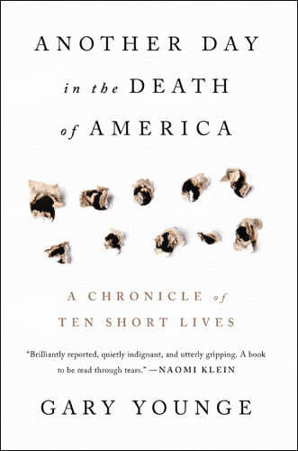 Another Day in the Death of America: A Chronicle of Ten Short Lives