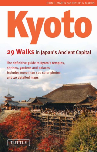 Kyoto: 29 Walks in Japan’s Ancient Capital
