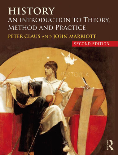 History: An Introduction to Theory, Method and Practice