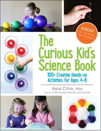 The Curious Kid’s Science Book: 100+ Creative Hands-On Activities for Ages 4–8
