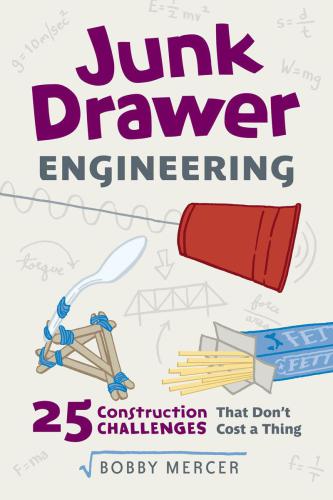 Junk Drawer Engineering: 25 Construction Challenges That Don’t Cost a Thing