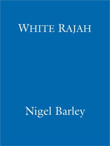 White Rajah: A Biography of Sir James Brooke