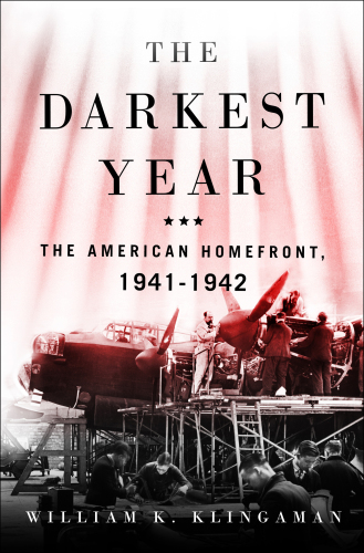 The Darkest Year: The American Home Front 1941-1942