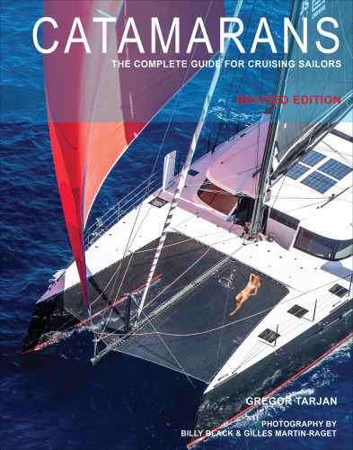 Catamarans: The Complete Guide for Cruising Sailors, Revised Edition