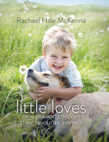 Little Loves: New Zealand Children and Their Favourite Animals