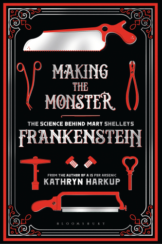 Making the Monster: The Science Behind Mary Shelley’s Frankenstein