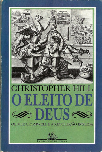 O eleito de Deus. Oliver Cromwell e a Revolução Inglesa