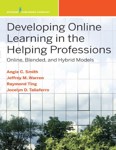 Developing Online Learning in the Helping Professions: Online, Blended, and Hybrid Models