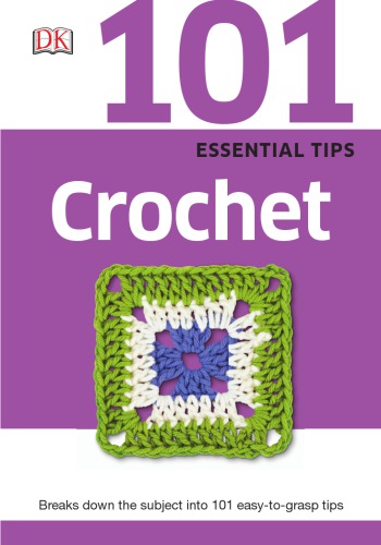 101 Essential Tips: Crochet