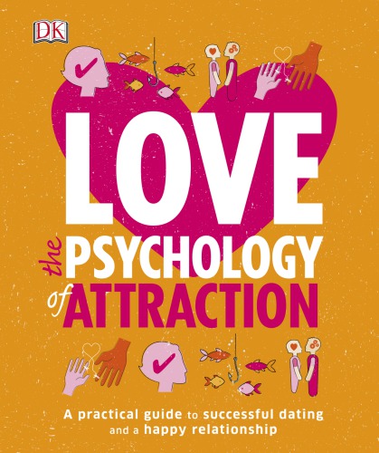 Love: The Psychology of Attraction