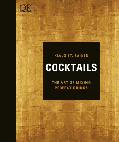 Cocktails: The Art of Mixing Perfect Drinks