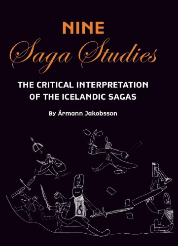 Nine Saga Studies: The Critical Interpretation of the Icelandic Sagas