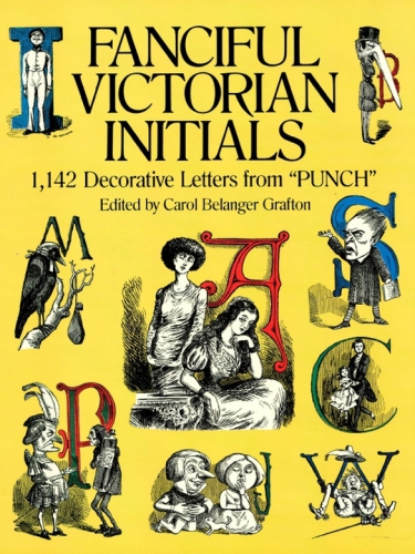 Fanciful Victorian Initials: 1,142 Decorative Letters from "PUNCH"