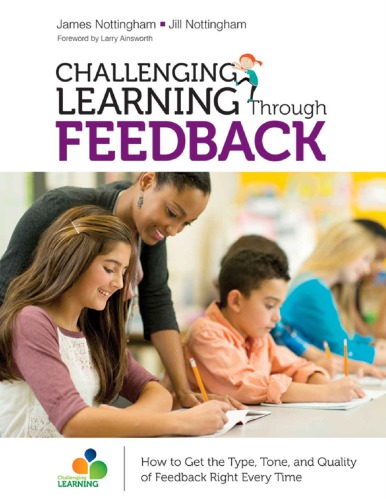 Challenging Learning Through Feedback: How to Get the Type, Tone and Quality of Feedback Right Every Time (Corwin Teaching Essentials