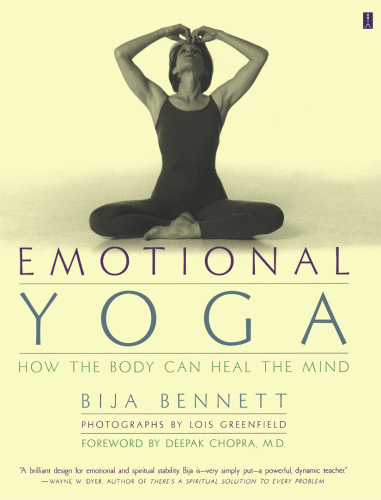Emotional Yoga: How the Body Can Heal the Mind