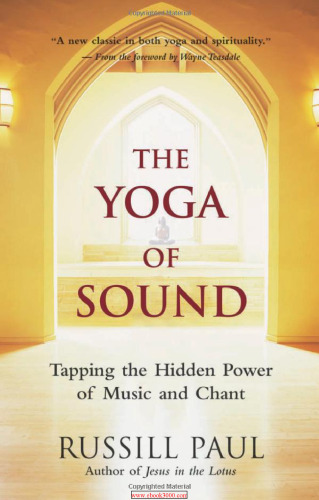 The Yoga of Sound: Tapping the Hidden Power of Music and Chant
