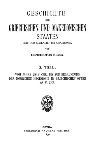 Geschichte der griechischen und makedonischen Staaten seit der Schlacht bei Chaeronea, Bd. 2: vom Jahre 281 v. Chr. bis zur Begrundung der romischen Hegemonie im griechischen Osten 188 v. Chr.