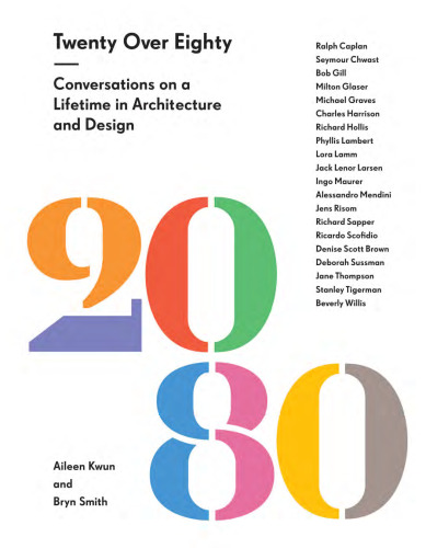 Twenty Over Eighty: Conversations on a Lifetime in Architecture and Design
