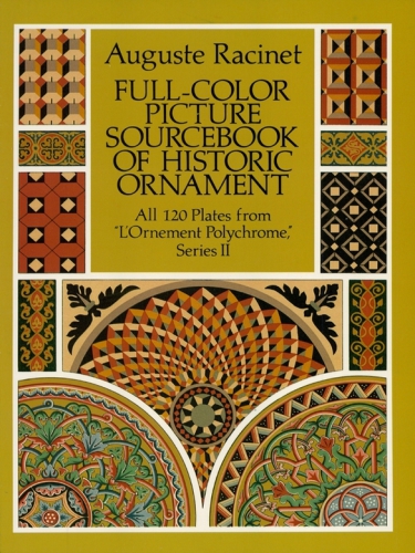 Full-Color Picture Sourcebook of Historic Ornament: All 120 Plates from 