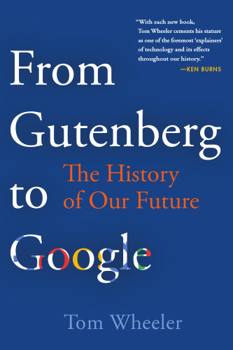 From Gutenberg to Google: The History of Our Future