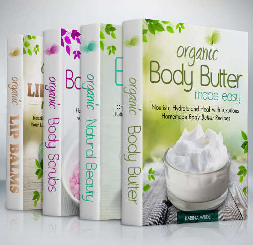 Organic Body Care Recipes Box Set: Organic Body Scrubs, Organic Lip Balms, Organic Body Butter, And Natural Skin Care Recipes