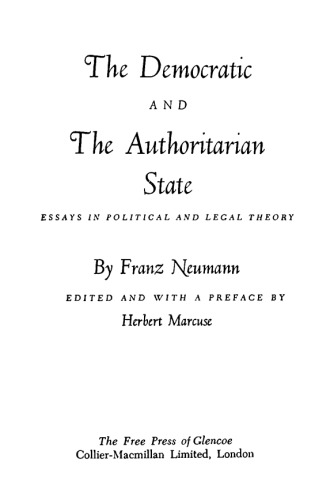 The Democratic and the Authoritarian State: Essays in Political and Legal Theory