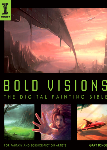 Bold Visions: A Digital Painting Bible