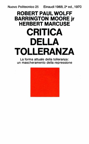 Critica della tolleranza. La forma attuale della tolleranza: un mascheramento della repressione