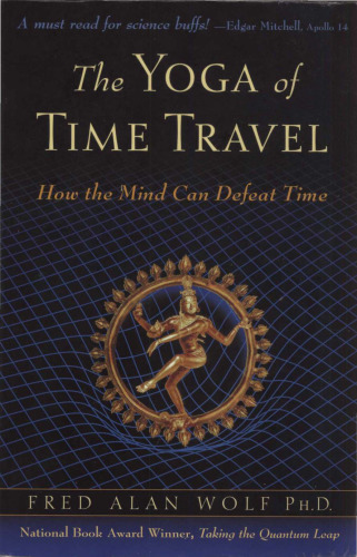 The Yoga of Time Travel: How the Mind Can Defeat Time