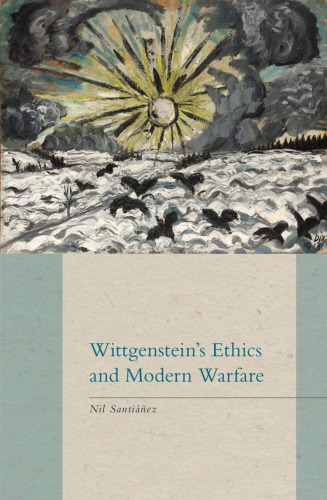 Wittgenstein’s Ethics and Modern Warfare