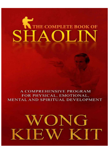 The Complete Book of Shaolin: Comprehensive Programme for Physical, Emotional, Mental and Spiritual Development