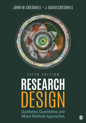 Research design: Qualitative, quantitative, and mixed methods approaches
