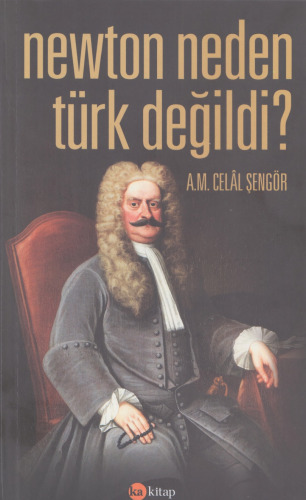 Newton Neden Türk Değildi?
