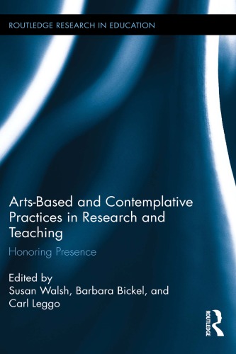 Arts-based and Contemplative Practices in Research and Teaching: Honoring Presence