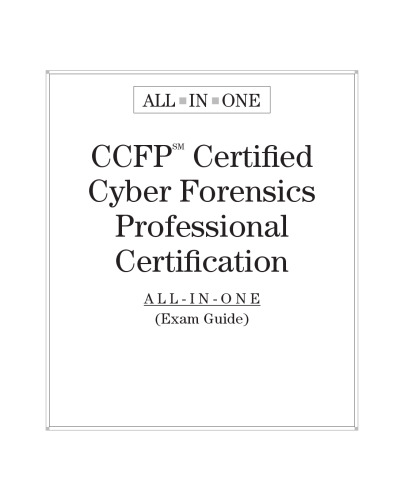 CCFP Certified Cyber Forensics Professional Certification All-in-One Exam Guide