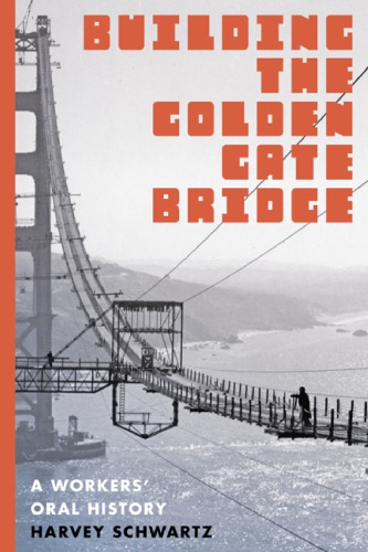 Building the Golden Gate Bridge: A Workers’ Oral History