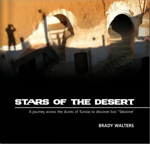 Stars of the Desert: A Journey Across the Dunes of Tunisia to Discover Lost Tatooine