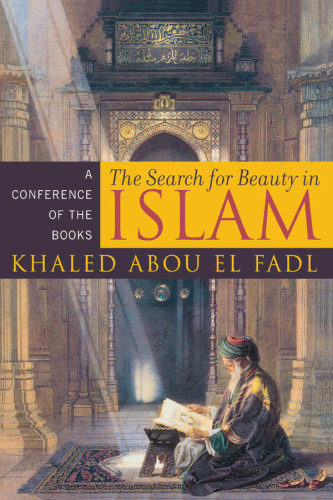 The search for beauty in Islam : a conference of the books