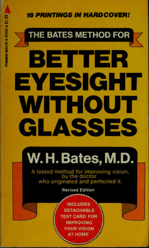 The Bates method for better eyesight without glasses