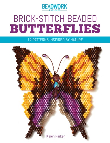 Brick-Stitch Beaded Butterflies: 12 Patterns Inspired by Nature