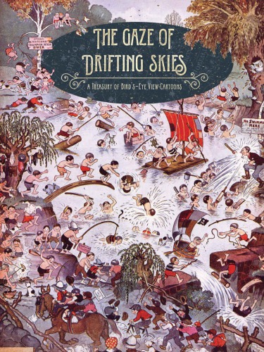The Gaze of Drifting Skies: A Treasury of Bird’s Eye Cartoon Views