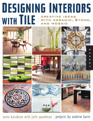 Designing Interiors with Tile: Creative Ideas with Ceramic, Stone and, Mosaic